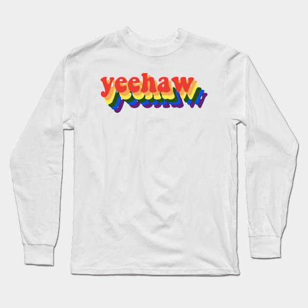 yeehaw Long Sleeve T-Shirt by Biscuit25